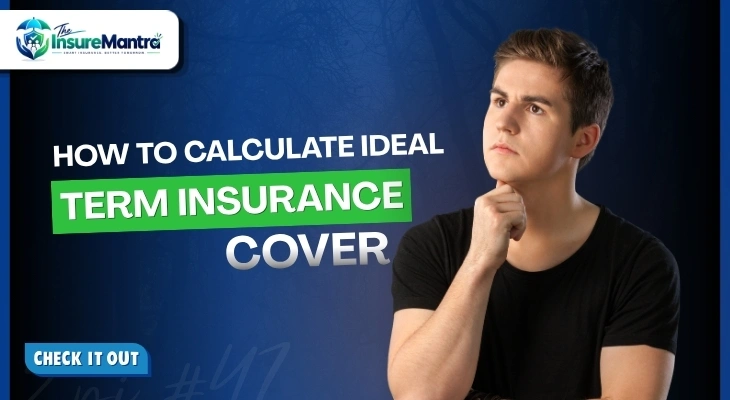 How to Calculate Ideal Term Insurance Cover